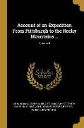 Account of an Expedition From Pittsburgh to the Rocky Mountains ..., Volume II