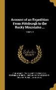 Account of an Expedition From Pittsburgh to the Rocky Mountains ..., Volume II
