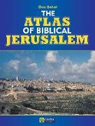 The Atlas of Biblical Jerusalem