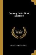 Germany Under Three Emperors