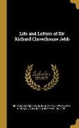 Life and Letters of Sir Richard Claverhouse Jebb