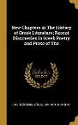 New Chapters in The History of Greek Literature, Recent Discoveries in Greek Poetry and Prose of The