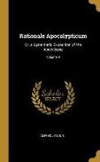 Rationale Apocalypticum: Or, a Systematic Exposition of the Apocalypse, Volume II