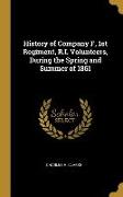 History of Company F, 1st Regiment, R.I. Volunteers, During the Spring and Summer of 1861