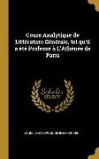 Cours Analytique de Littérature Générale, tel qu'il a été Professé à L'Athénée de Paris