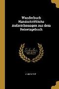 Wanderbuch Handschriftliche Aufzeichnungen Aus Dem Reisetagebuch