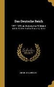 Das Deutsche Reich: 1871-1895: Ein Historischer Rückblick Auf Die Ersten Fünfundzwanzig Jahre