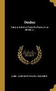 Dunbar: Being a Selection From the Poems of an Old Makar