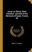 Essay on Sheep, Their Varieties--Account of the Merinoes of Spain, France, &c