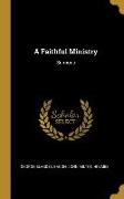 A Faithful Ministry: Sermons