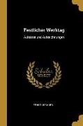 Festlicher Werktag: Aufsätze Und Aufzeichnungen