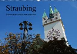 Straubing, liebenswerte Stadt im Gäuboden (Wandkalender 2020 DIN A2 quer)