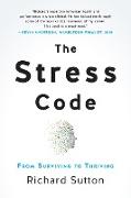 The Stress Code: From Surviving to Thriving