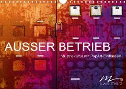 AUSSER BETRIEB - Industriekultur mit PopArt-Einflüssen (Wandkalender 2020 DIN A4 quer)