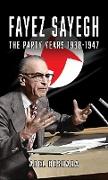 Fayez Sayegh - The Party Years 1938-1947