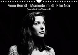 Anne Berndt - Momente im Stil Film Noir (Wandkalender 2020 DIN A4 quer)