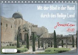 Mit der Bibel in der Hand durch das Heilige Land - Jerusalem (Tischkalender 2020 DIN A5 quer)