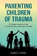 Parenting Children of Trauma