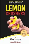 Lemon Crushers: A Working Woman's Guide to Overcoming Adversity