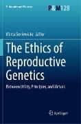 The Ethics of Reproductive Genetics