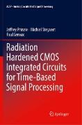 Radiation Hardened CMOS Integrated Circuits for Time-Based Signal Processing