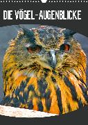 DIE VÖGEL - AUGENBLICKE (Wandkalender 2020 DIN A3 hoch)