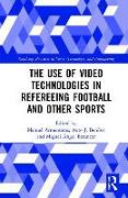 The Use of Video Technologies in Refereeing Football and Other Sports