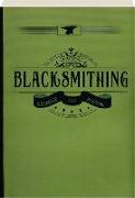 Blacksmithing: A Manual for Use in School and Shop