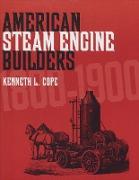 American Steam Engine Builders 1800-1900