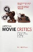 American Movie Critics: An Anthology from the Silents Until Now