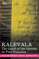 Kalevala: The Land of the Heroes in Two Volumes