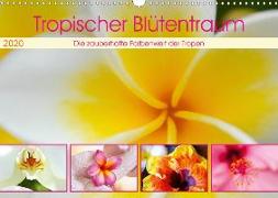 Tropischer Blütentraum (Wandkalender 2020 DIN A3 quer)