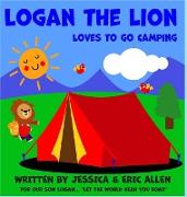 Logan the Lion: Loves to Go Camping
