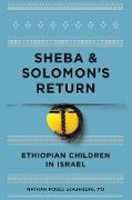 Sheba and Solomon's Return: Ethiopian Children in Israel: Identity and Attachment