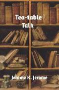 Tea-Table Talk