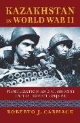 Kazakhstan in World War II: Mobilization and Ethnicity in the Soviet Empire