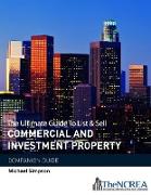 The Ultimate Guide to List & Sell Commercial Investment Property: The Companion Guide