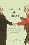 Patriot and Priest: Jean-Baptiste Volfius and the Constitutional Church in the Côte-d'Or Volume 285
