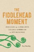 The Fiddlehead Moment
