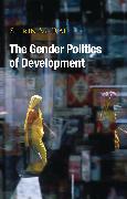 The Gender Politics of Development: Essays in Hope and Despair