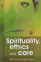 Spirituality, Ethics, and Care