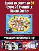 Pre K Printable Worksheets (Learn to Count to 50 Using 20 Printable Board Games): A Full-Color Workbook with 20 Printable Board Games for Preschool/Ki