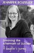 Surviving the Aftermath of Suicide: A Daughter's Journey