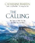 The Calling: The Story of Who You Are and Why You Are Here