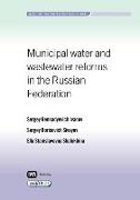 Municipal Water and Wastewater Reforms in the Russian Federation