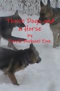 Three Dogs and a Horse