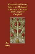 Witchcraft and Second Sight in the Highlands and Islands of Scotland