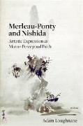 Merleau-Ponty and Nishida