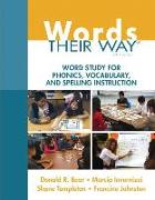 Words Their Way: Word Study for Phonics, Vocabulary, and Spelling Instruction