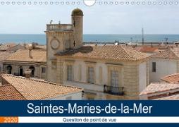 Saintes-Maries-de-la-Mer - Question de point de vue (Calendrier mural 2020 DIN A4 horizontal)